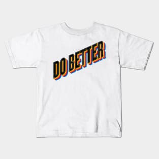 Do Better Kids T-Shirt